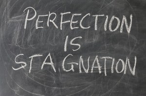 Perfection is stagnation
